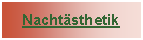 Textfeld: Nachtästhetik